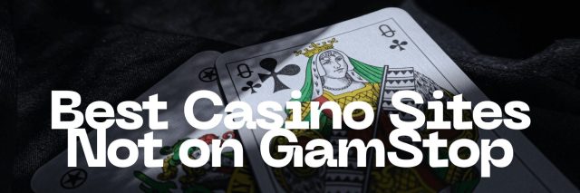 Discover the Best Casinos Not on GamStop