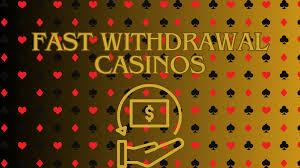Fast Withdrawal Casino How to Choose the Best Option for Quick Payouts